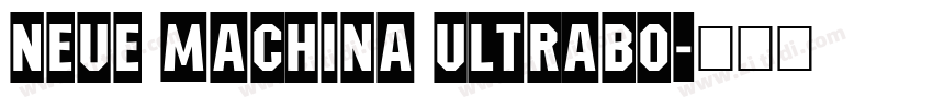 Neue Machina Ultrabo字体转换